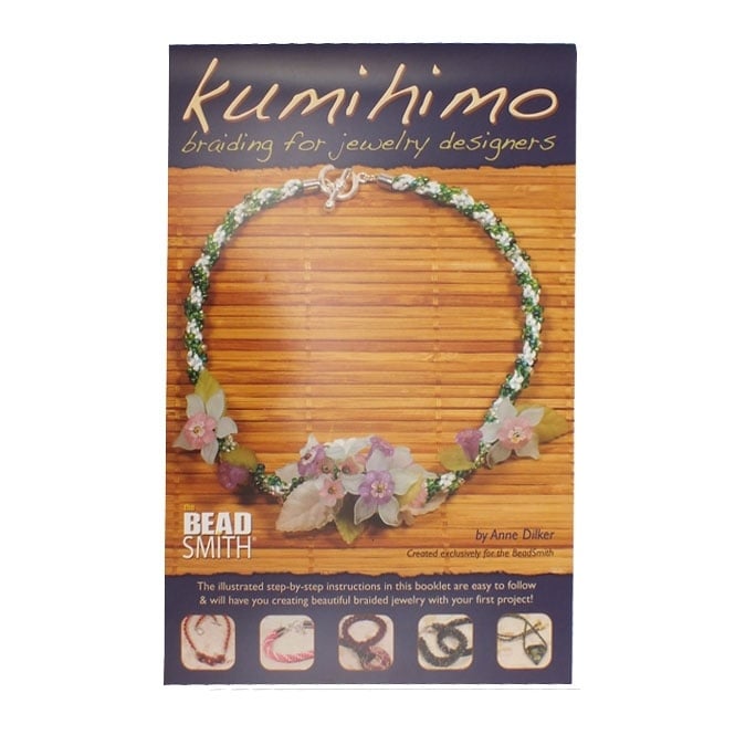 Kumihimo: Braiding for Jewelry Designers by Anne Dilker
